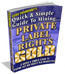Quick And Simple Guide To Mining Private Label Rights Gold