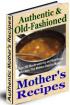Authentic And Old Fashioned Mothers Recipes