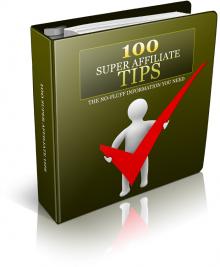 100 Super Affiliate Tips