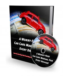 A Worry Free Car Care Manual For Every Driver
