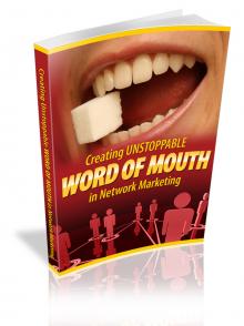 Creating Unstoppable Word Of Mouth In Network Marketing