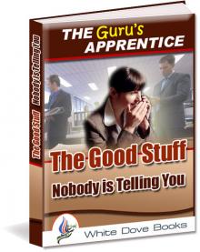 The Good Stuff Nobody is Telling You