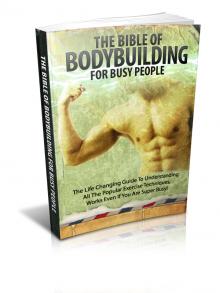 The Bible Of Bodybuilding   Health And Wellness Series